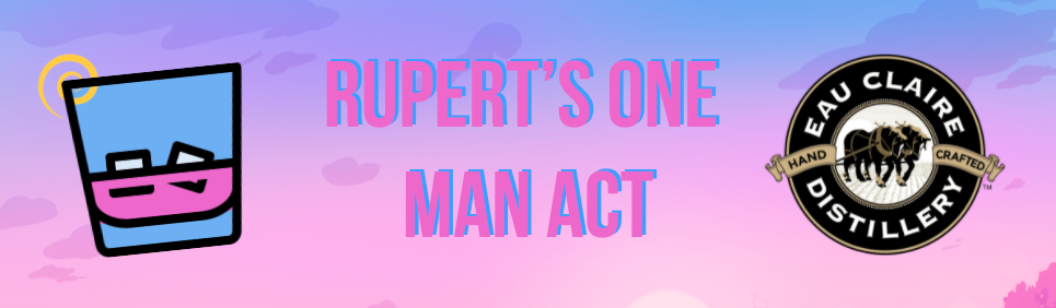 A graphic that reads "Rupert's One Man Act" with a picture of the Eau Claire logo next to it.