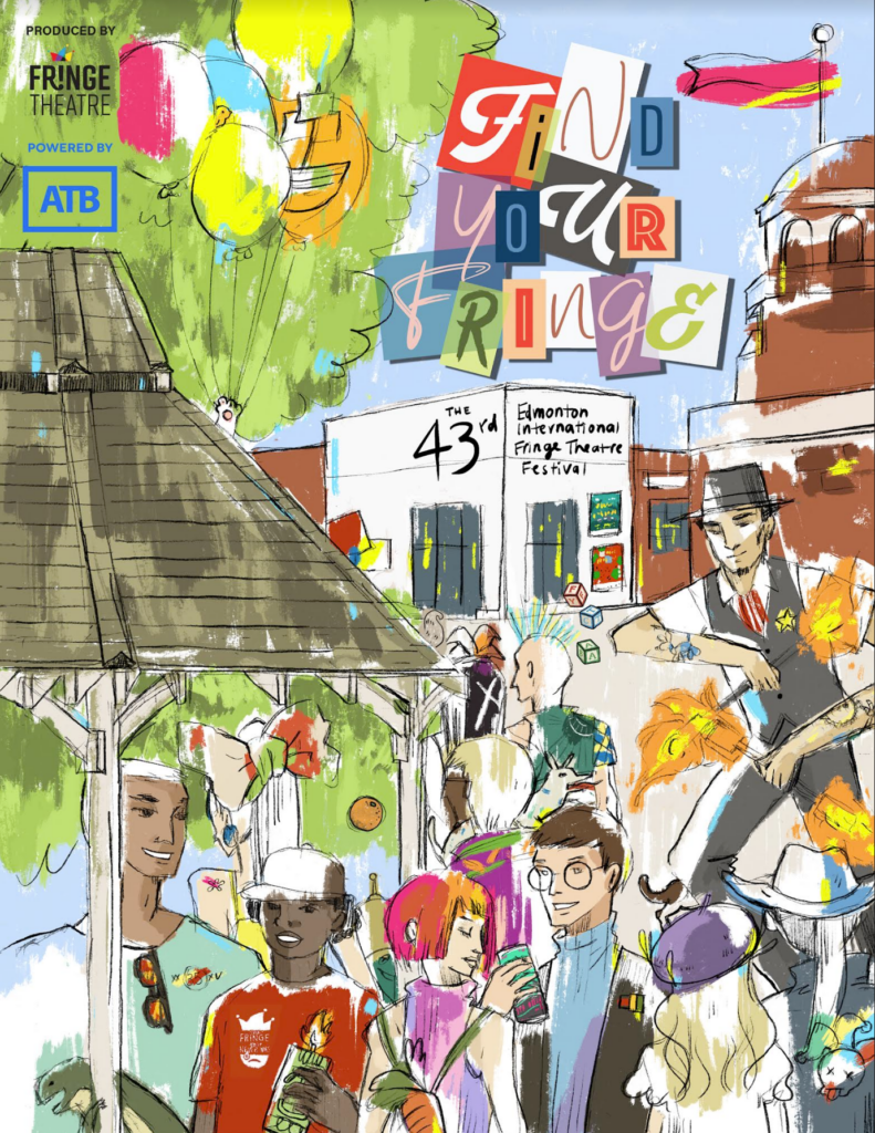 Find Your Fringe Theme Artwork; the style is sketch-like and painterly, complete with fire-spinners, festival goers, and text that reads "the 43rd Edmonton International Fringe Theatre Festival".